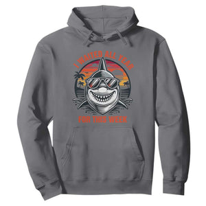 Funny Shark Summer Vacation Hoodie I Waited All Year For This Week