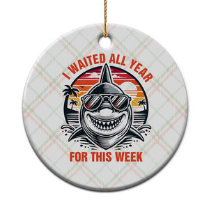 Funny Shark Summer Vacation Ceramic Ornament I Waited All Year For This Week