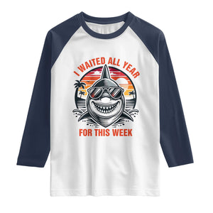 Funny Shark Summer Vacation Raglan Shirt I Waited All Year For This Week