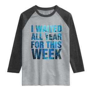 Shark Lover Week Gift Raglan Shirt I Waited All Year For This Week