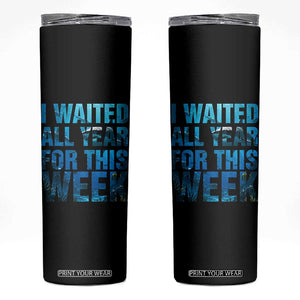 Shark Lover Week Gift Skinny Tumbler I Waited All Year For This Week