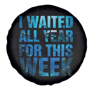 Shark Lover Week Gift Spare Tire Cover I Waited All Year For This Week