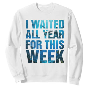 Shark Lover Week Gift Sweatshirt I Waited All Year For This Week