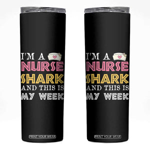 Funny Nurse Shark Gift Skinny Tumbler This Is My Week