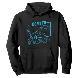 Funny Hammerhead Shark Lover Hoodie Come To The Shark Side