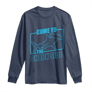Funny Hammerhead Shark Lover Long Sleeve Shirt Come To The Shark Side