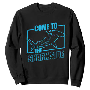 Funny Hammerhead Shark Lover Sweatshirt Come To The Shark Side