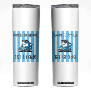 Ready To Attack 1st Grade Skinny Tumbler Funny Shark Driving Car Back To School