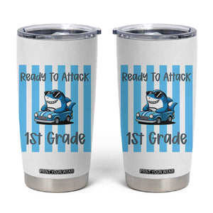 Ready To Attack 1st Grade Tumbler Cup Funny Shark Driving Car Back To School