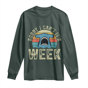 Vintage Hammerhead Shark Lover Long Sleeve Shirt Sorry I Cant Its Week