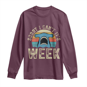 Vintage Hammerhead Shark Lover Long Sleeve Shirt Sorry I Cant Its Week