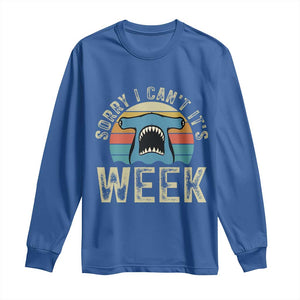 Vintage Hammerhead Shark Lover Long Sleeve Shirt Sorry I Cant Its Week