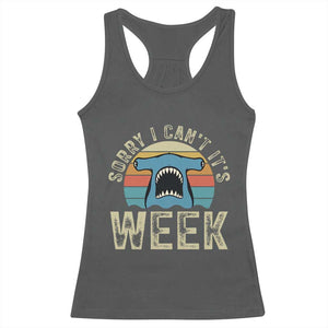 Vintage Hammerhead Shark Lover Racerback Tank Top Sorry I Cant Its Week