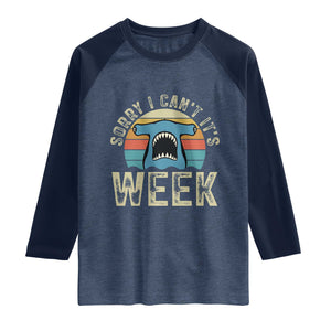 Vintage Hammerhead Shark Lover Raglan Shirt Sorry I Cant Its Week