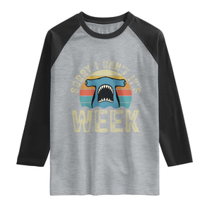 Vintage Hammerhead Shark Lover Raglan Shirt Sorry I Cant Its Week