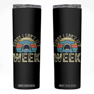 Vintage Hammerhead Shark Lover Skinny Tumbler Sorry I Cant Its Week