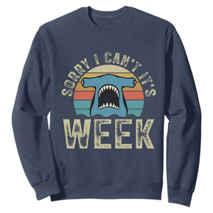 Vintage Hammerhead Shark Lover Sweatshirt Sorry I Cant Its Week