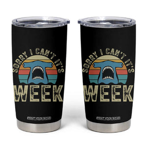 Vintage Hammerhead Shark Lover Tumbler Cup Sorry I Cant Its Week