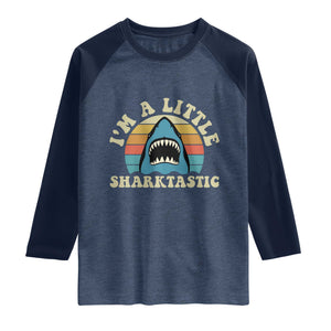 Im A Little Sharktastic Raglan Shirt Vintage Shark Lover Week Gift