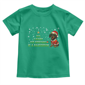 Christmas Dachshund Toddler T Shirt All I Want For Christmas Is A Dachshund TS12 Irish Green Print Your Wear