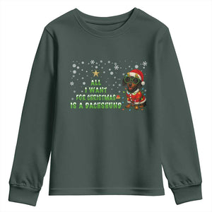 Christmas Dachshund Youth Sweatshirt All I Want For Christmas Is A Dachshund TS12 Dark Forest Green Print Your Wear
