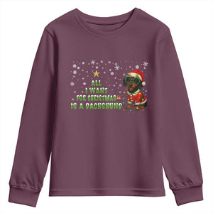 Christmas Dachshund Youth Sweatshirt All I Want For Christmas Is A Dachshund TS12 Maroon Print Your Wear