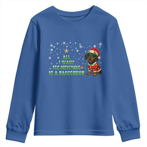 Christmas Dachshund Youth Sweatshirt All I Want For Christmas Is A Dachshund TS12 Royal Blue Print Your Wear