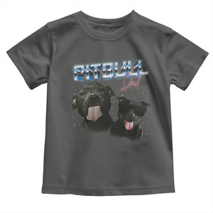 Pitbull Dad Toddler T Shirt Funny Gift For Pitbull Lover TS12 Dark Heather Print Your Wear