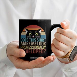 Vintage Black Cat Coffee Mug Does This Shirt Make Me Look Professionally Developed TS12 Print Your Wear