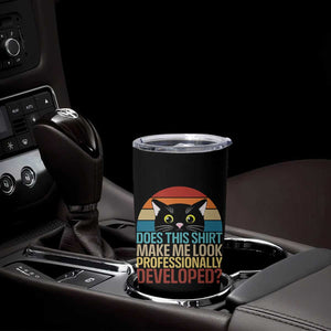 Vintage Black Cat Tumbler Cup Does This Shirt Make Me Look Professionally Developed TS12 Print Your Wear