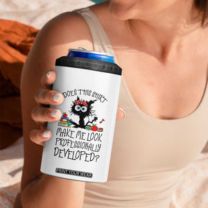 Funny Teacher Black Cat 4 in 1 Can Cooler Tumbler Does This Shirt Make Me Look Professionally Developed TS12 Print Your Wear