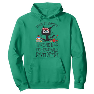 Funny Teacher Black Cat Hoodie Does This Shirt Make Me Look Professionally Developed