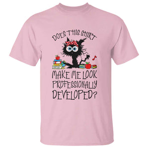 Funny Teacher Black Cat T Shirt Does This Shirt Make Me Look Professionally Developed