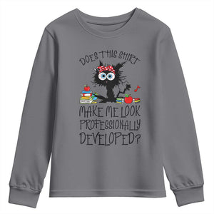 Funny Teacher Black Cat Youth Sweatshirt Does This Shirt Make Me Look Professionally Developed