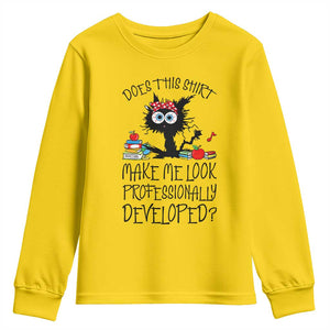 Funny Teacher Black Cat Youth Sweatshirt Does This Shirt Make Me Look Professionally Developed