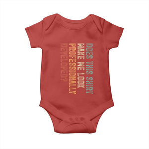 Does This Make Me Look Professionally Developed Baby Onesie Funny Sarcastic