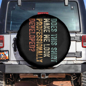 Does This Make Me Look Professionally Developed Spare Tire Cover Funny Sarcastic TS12 No hole Black Print Your Wear