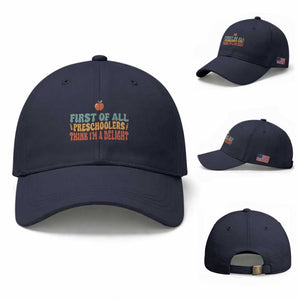 Funny Preschool Teacher Saying Baseball Cap First Of All Preschoolers Think Im A Delight