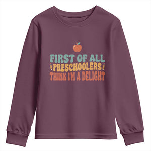 Funny Preschool Teacher Saying Youth Sweatshirt First Of All Preschoolers Think Im A Delight