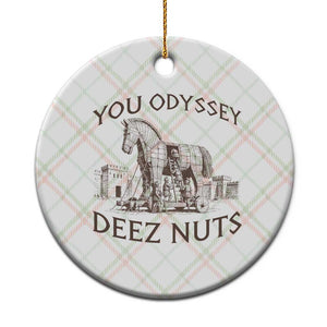 Funny You Odyssey Deez Nuts Trojan Horse Ceramic Ornament Ancient Greek History Meme Humor Gift