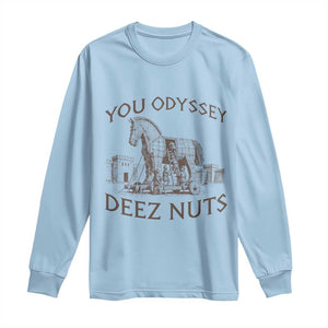 Funny You Odyssey Deez Nuts Trojan Horse Long Sleeve Shirt Ancient Greek History Meme Humor Gift