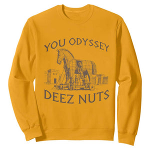 Funny You Odyssey Deez Nuts Trojan Horse Sweatshirt Ancient Greek History Meme Humor Gift