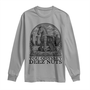 Funny You Odyssey Deez Nuts Trojan Horse Long Sleeve Shirt Ancient Greek History Gift