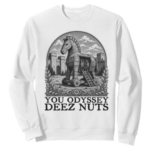 Funny You Odyssey Deez Nuts Trojan Horse Sweatshirt Ancient Greek History Gift