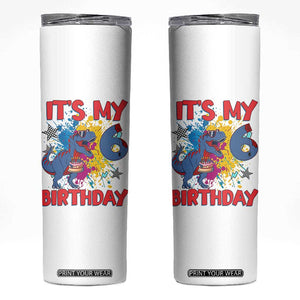 Dino Spider Its My 6th Birthday Skinny Tumbler Dinosaur Gift For Boys TS12 White Print Your Wear