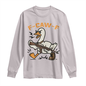 F Caw F Goose With Gun Long Sleeve Shirt Funny Rebellious Gift TS12 Ice Gray Print Your Wear
