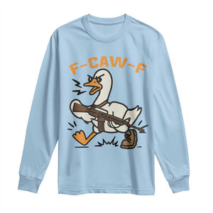 F Caw F Goose With Gun Long Sleeve Shirt Funny Rebellious Gift TS12 Light Blue Print Your Wear