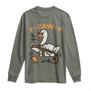 F Caw F Goose With Gun Long Sleeve Shirt Funny Rebellious Gift TS12 Military Green Print Your Wear