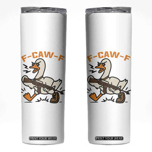 F Caw F Goose With Gun Skinny Tumbler Funny Rebellious Gift TS12 White Print Your Wear