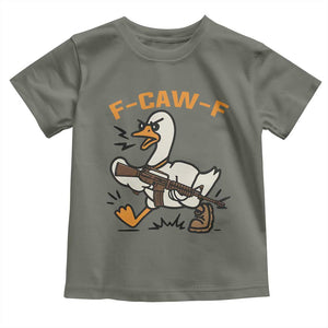 F Caw F Goose With Gun Toddler T Shirt Funny Rebellious Gift TS12 Military Green Print Your Wear